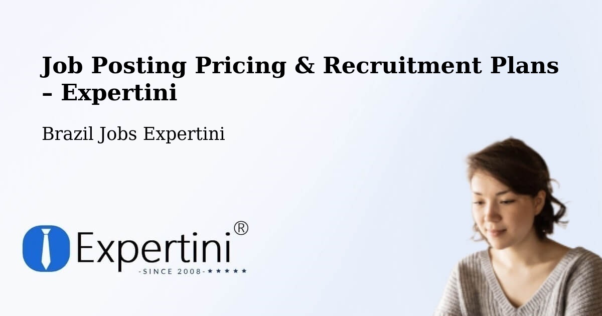 Job Posting Pricing & Recruitment Plans – Viana - Viana, Brazil Jobs Expertini
